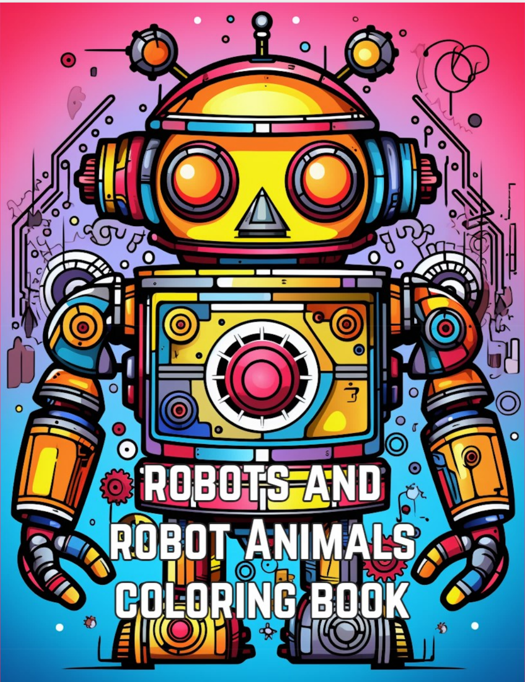 Robots and Robot Animals Coloring Book cover